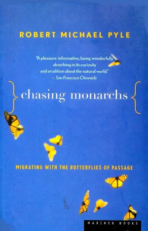 Chasing Monarchs: Migrating with the Butterflies of Passage